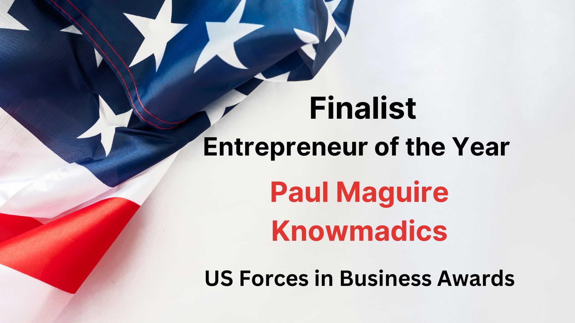 Knowmadics CEO Paul Maguire is Award Finalist for US Forces in Business Entrepreneur of the Year  