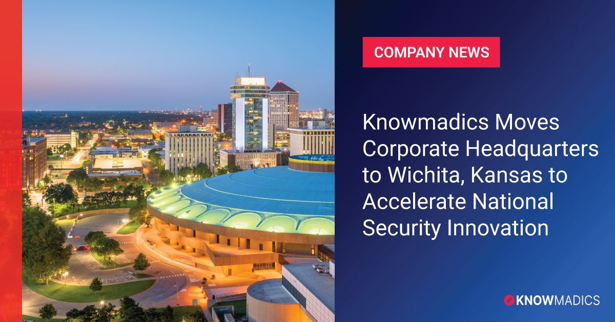 Knowmadics Moves Corporate Headquarters to Wichita, Kansas to Accelerate National Security Innovation